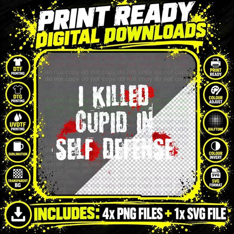I Killed Cupid in Self Defense T-Shirt Funny Valentine's Png SVG Digital Bundle