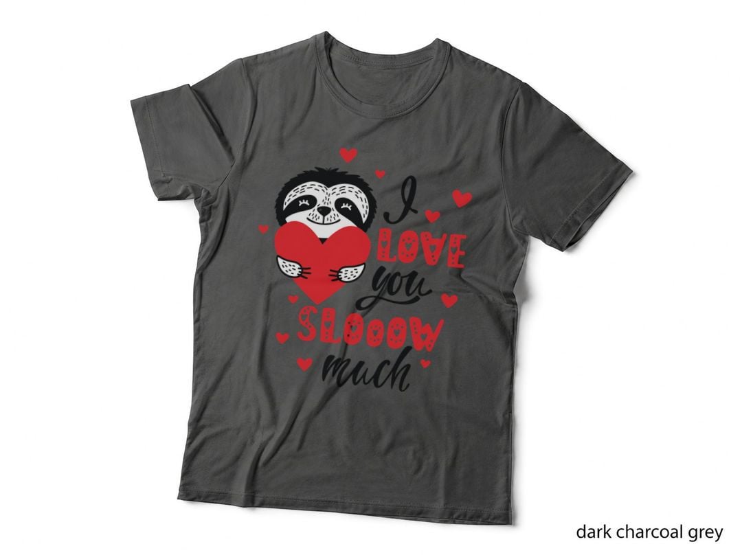 I Love You Slow Much T-Shirt, Valentine's Day Love, Pet Lover Apparel