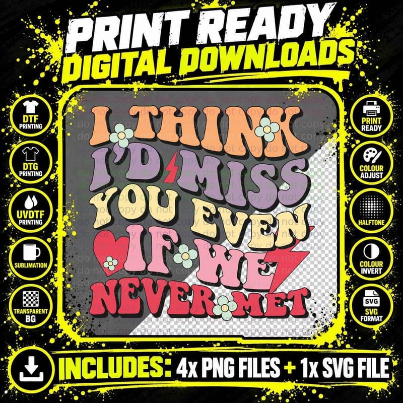 I Think You've Even Like Never Met Valentine T-Shirt Png SVG Digital Bundle