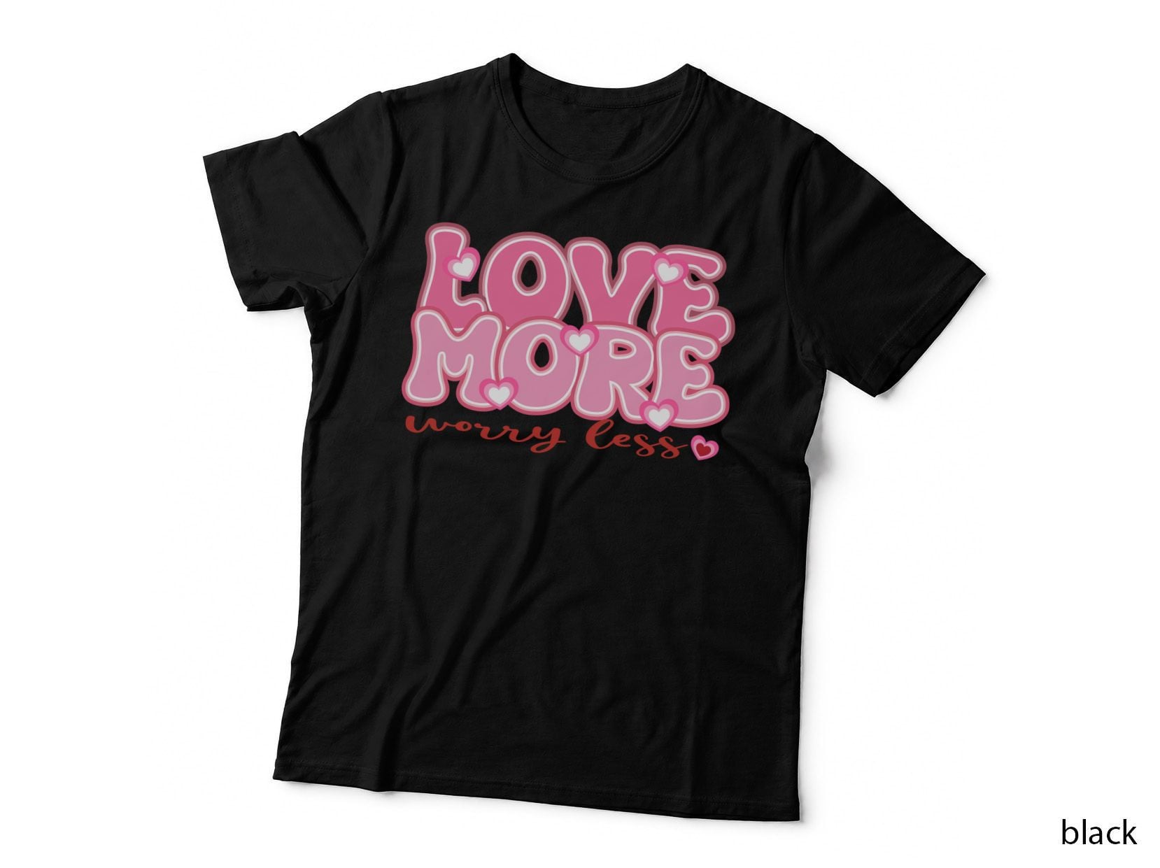 Love Hope Worry Less Valentine T-Shirt, Love Hope Worry Less Layered Love Tee