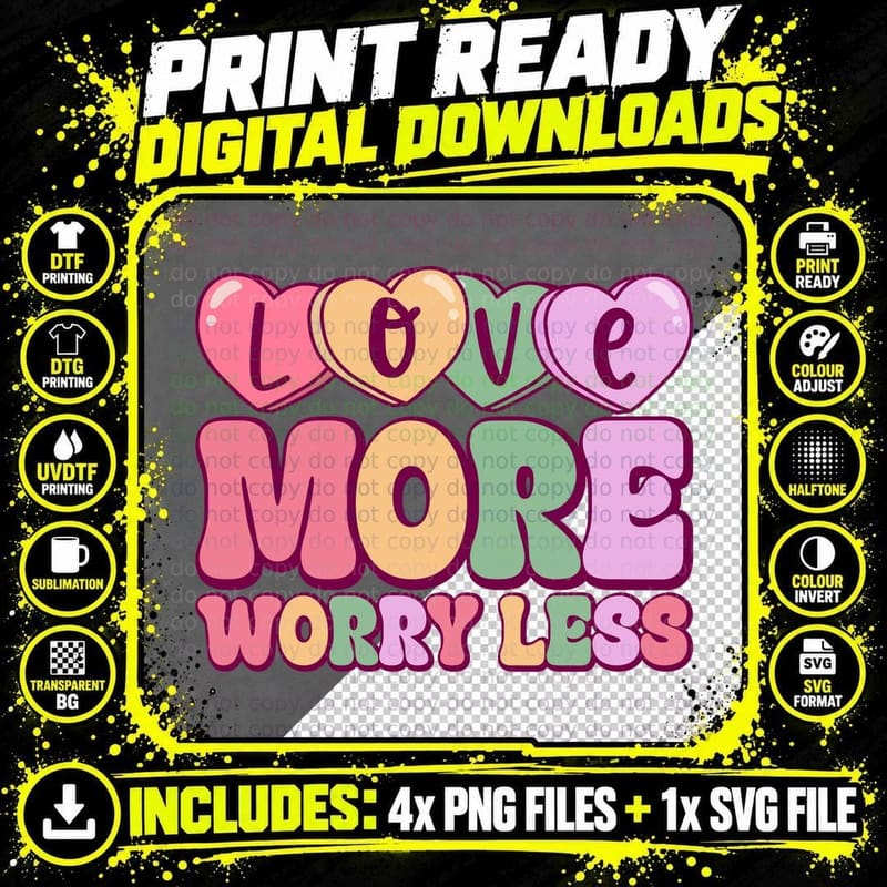 Love More Worry Less Valentine T-Shirt Png SVG Digital Bundle