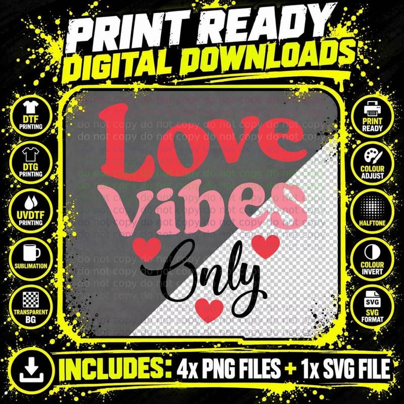 Love Vibes Only Valentine T-Shirt, Love Vibes Text with Png SVG Digital Bundle