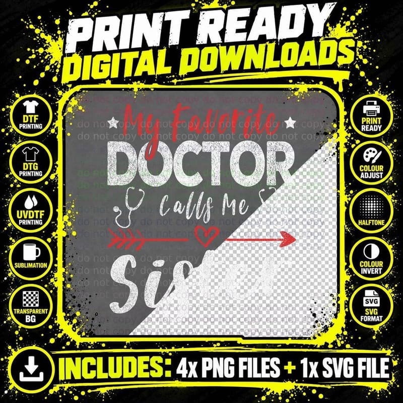 My Favorite Doctor Calls Me Sister T-Shirt Png SVG Digital Bundle