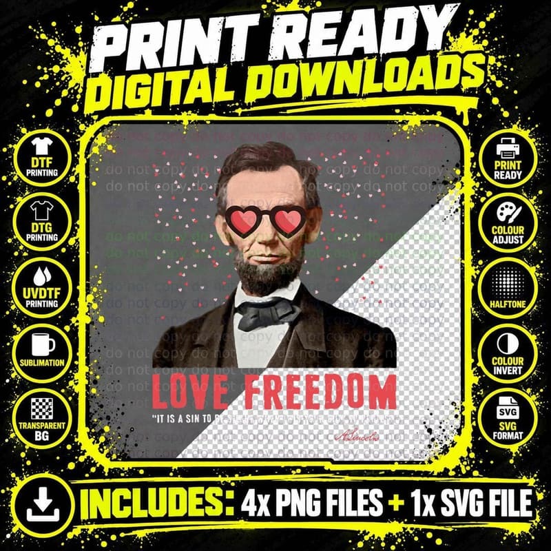 Patriotic Valentine's Day Tshirt, Love Freedom Abe Png SVG Digital Bundle