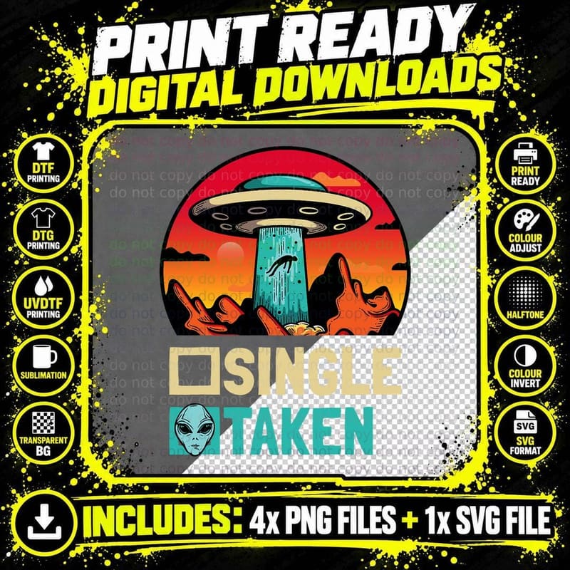 Single or Taken - Funny Alien UFO Valentine's Day T-Shirt Png SVG Digital Bundle