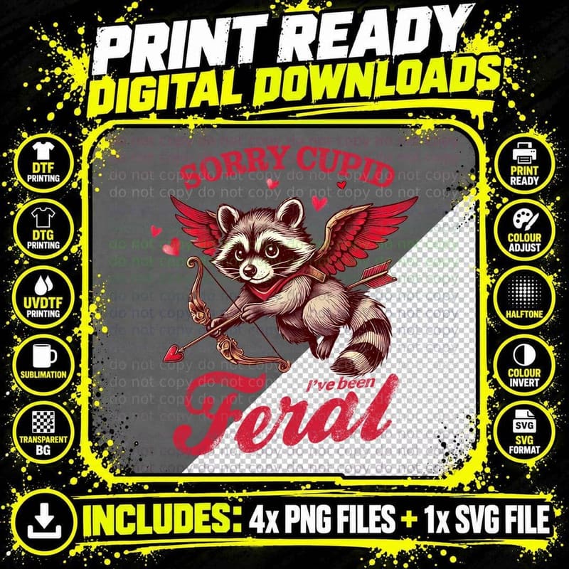 Sorry Cupid I've Been Feral Valentine T-Shirt Png SVG Digital Bundle