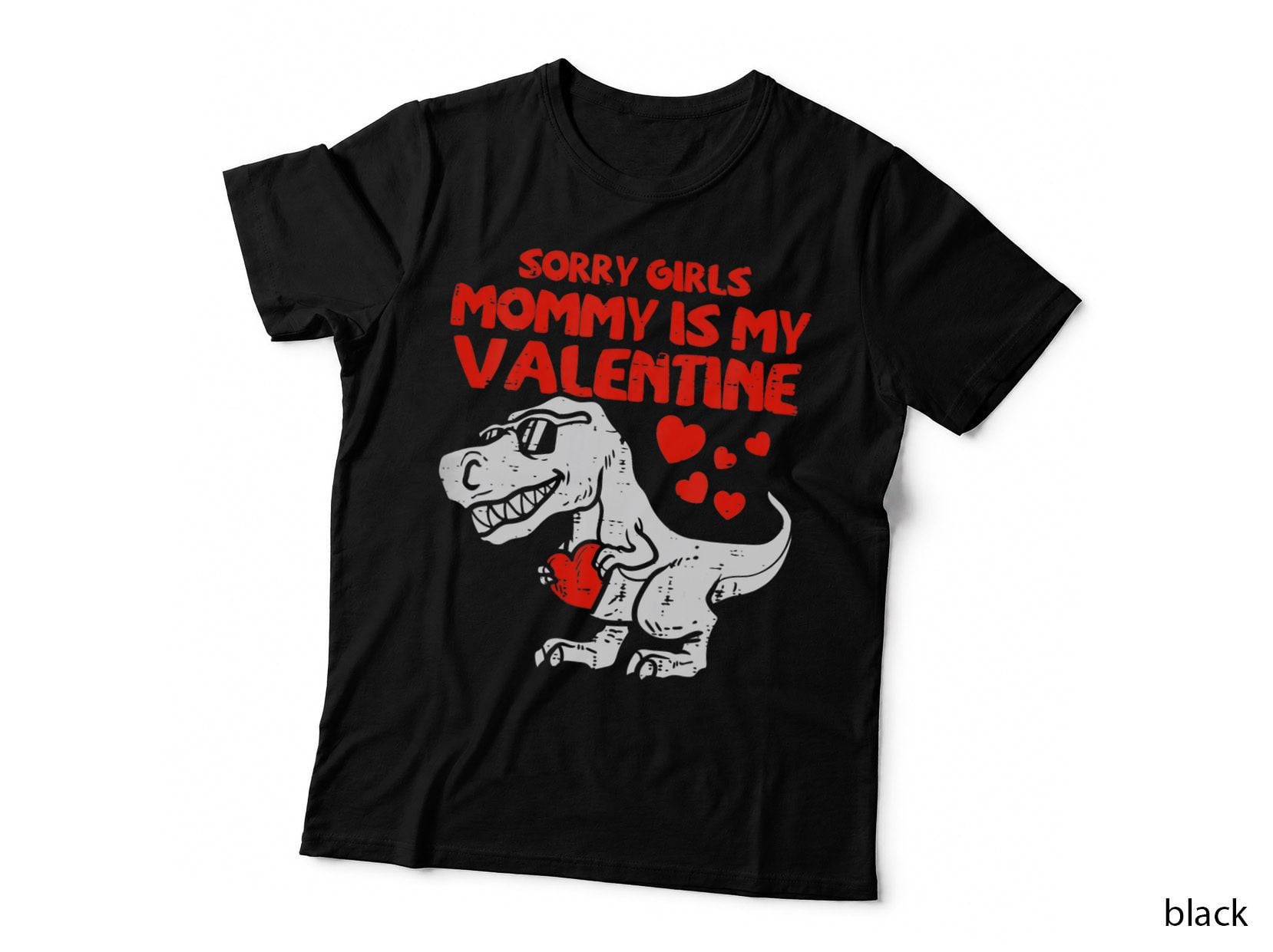 Sorry Girls Mommy Is My Valentine Toddler Boys Valentine Day T-Shirt