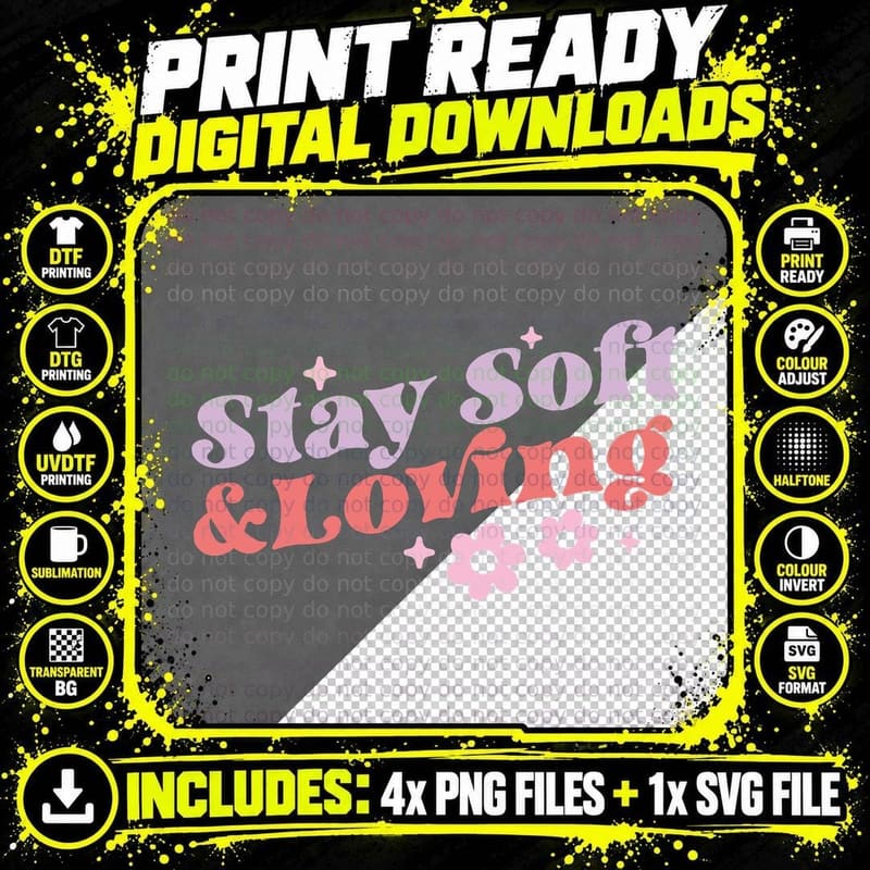 Stay Soft & Loving Valentine T-Shirt Png SVG Digital Bundle