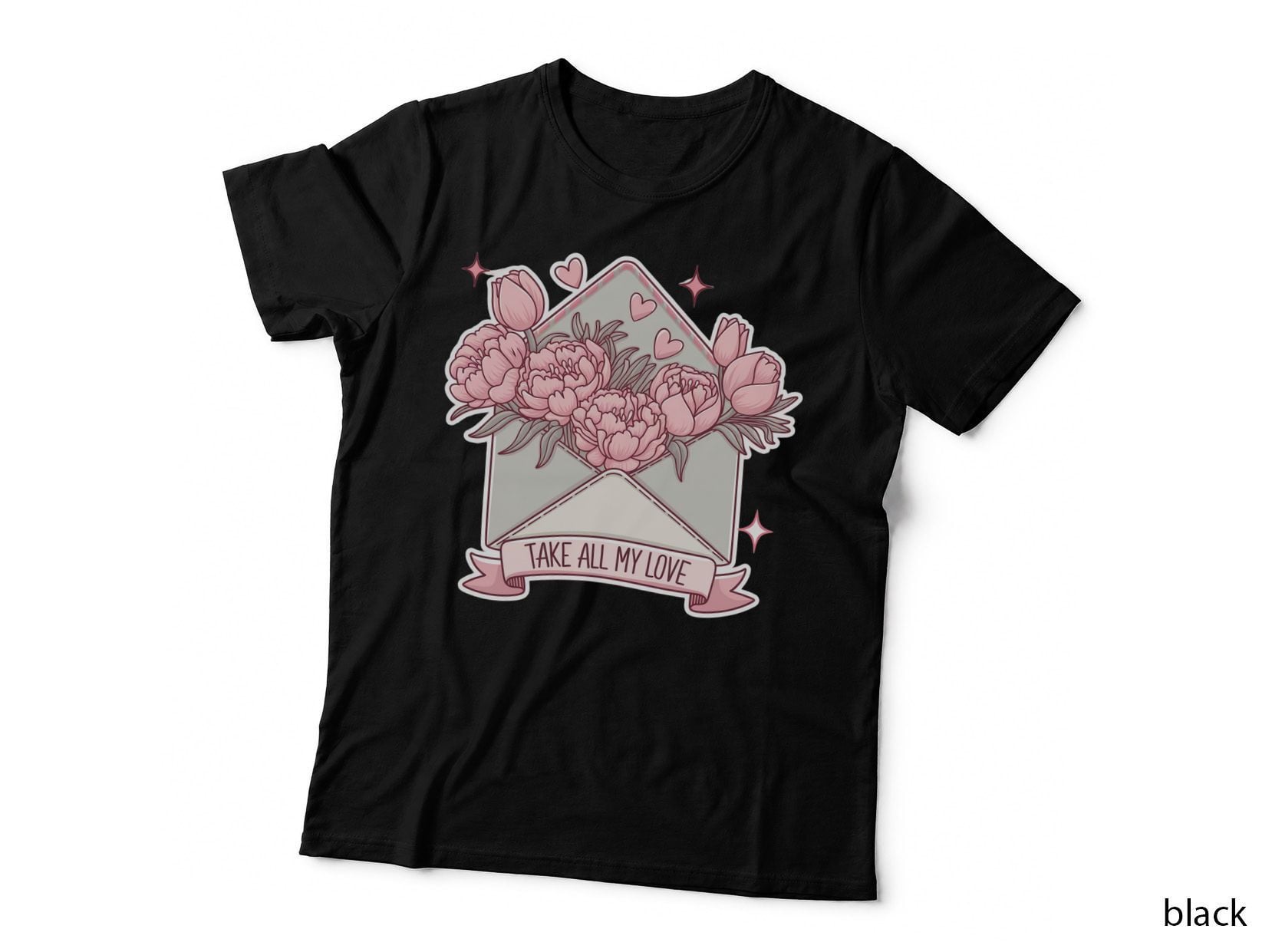 Take All My Love Valentine T-Shirt, Flower Bouquet Love Letter Envelope Love