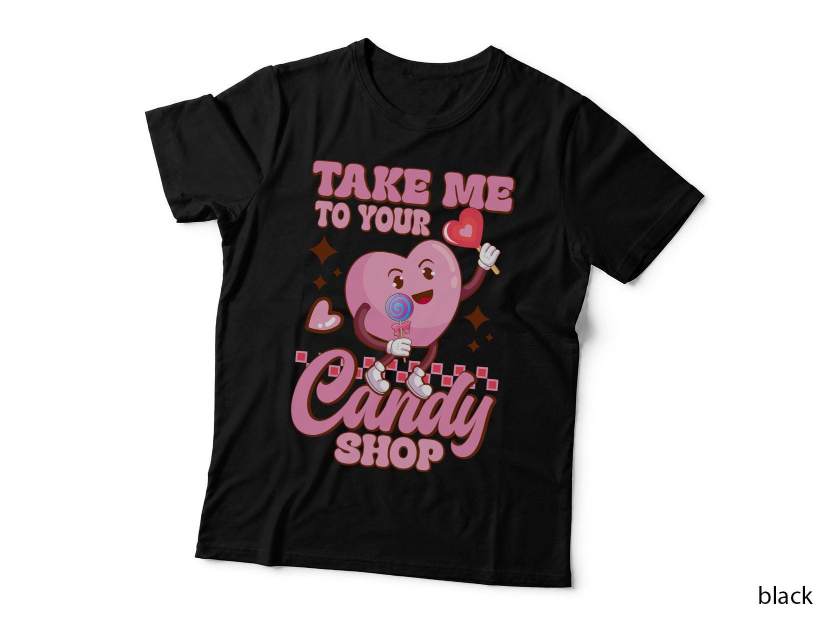 Take Me to Your Candy Shop Valentine T-Shirt, Candy Heart Shop Love Tee