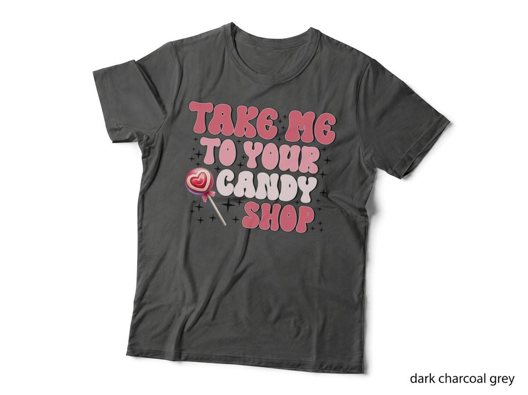 Take Me to Your Candy Shop Valentine T-Shirt, Candy Lollipop with Text Love Tee