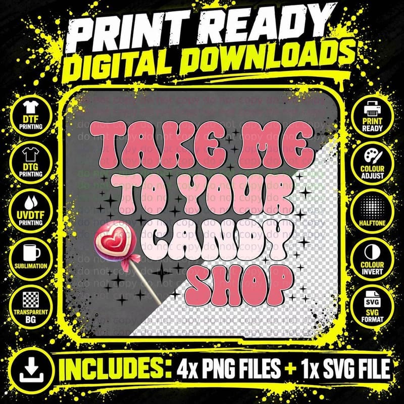 Take Me to Your Candy Shop Valentine T-Shirt Png SVG Digital Bundle