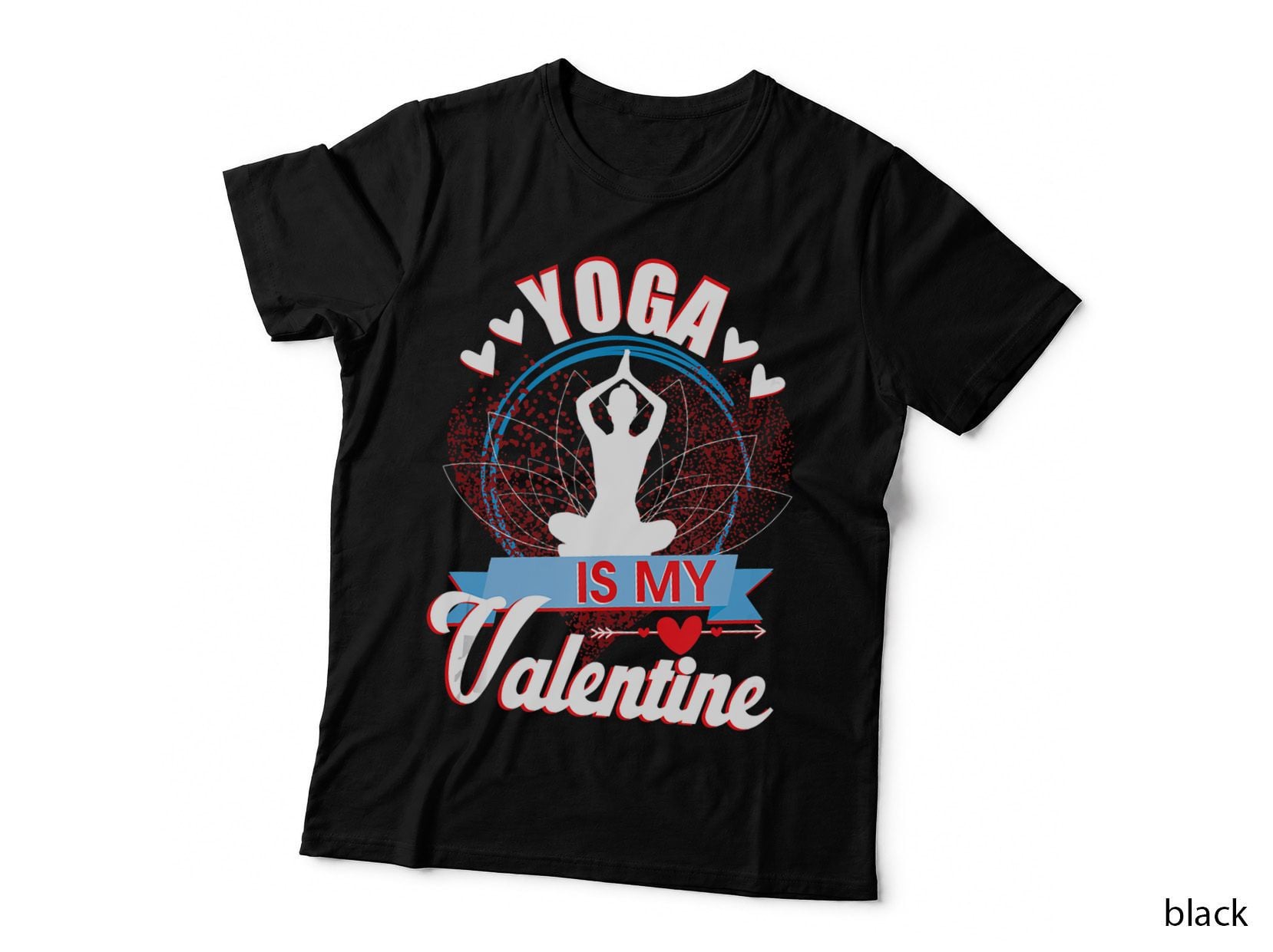 Valentines Day Yoga Is My Valentine Love Funny Fitness Gift T-Shirt