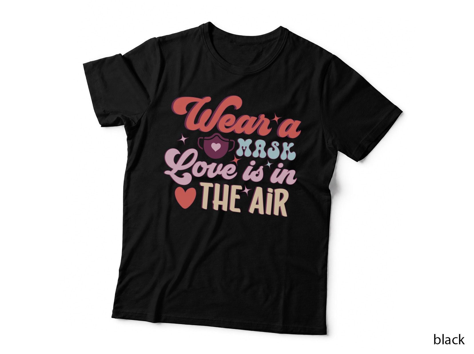 Wear a Mask Love Is in the Air Valentine T-Shirt
