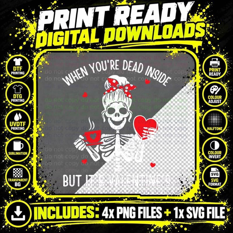 When You're Dead Inside but It's Valentine's Day T-Shirt Png SVG Digital Bundle