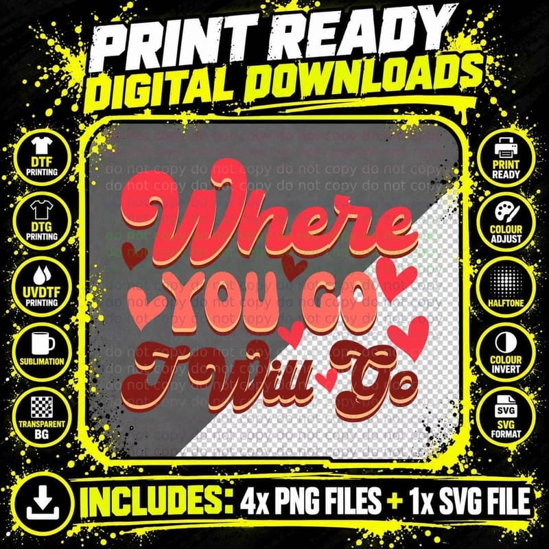 Where You Go I Will Go Valentine T-Shirt Png SVG Digital Bundle