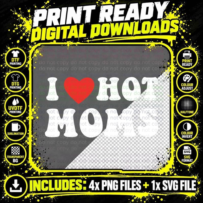 I Love Hot Moms Tshirt I Heart Hot Moms Valentines Day Png SVG Digital Bundle