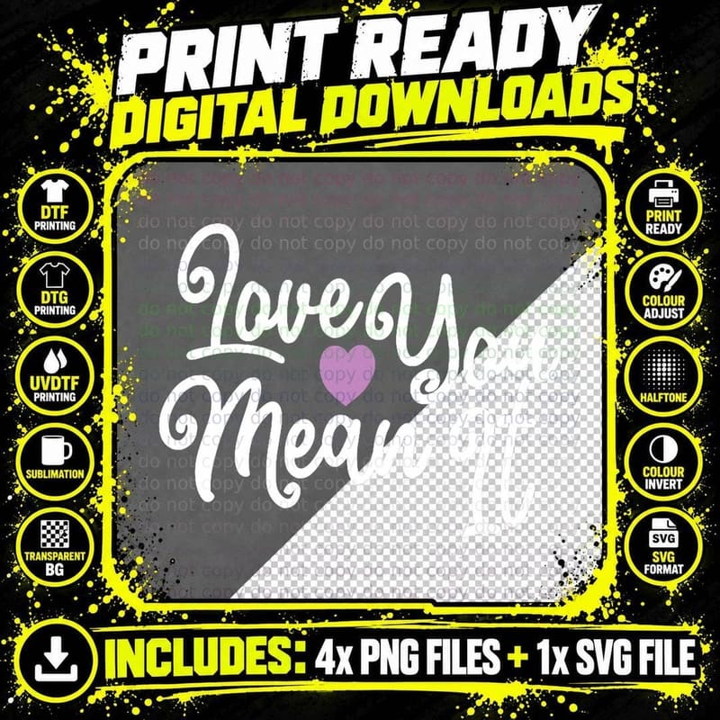 Love You Mean It Valentines Day Inspirational Novelty Png SVG Digital Bundle
