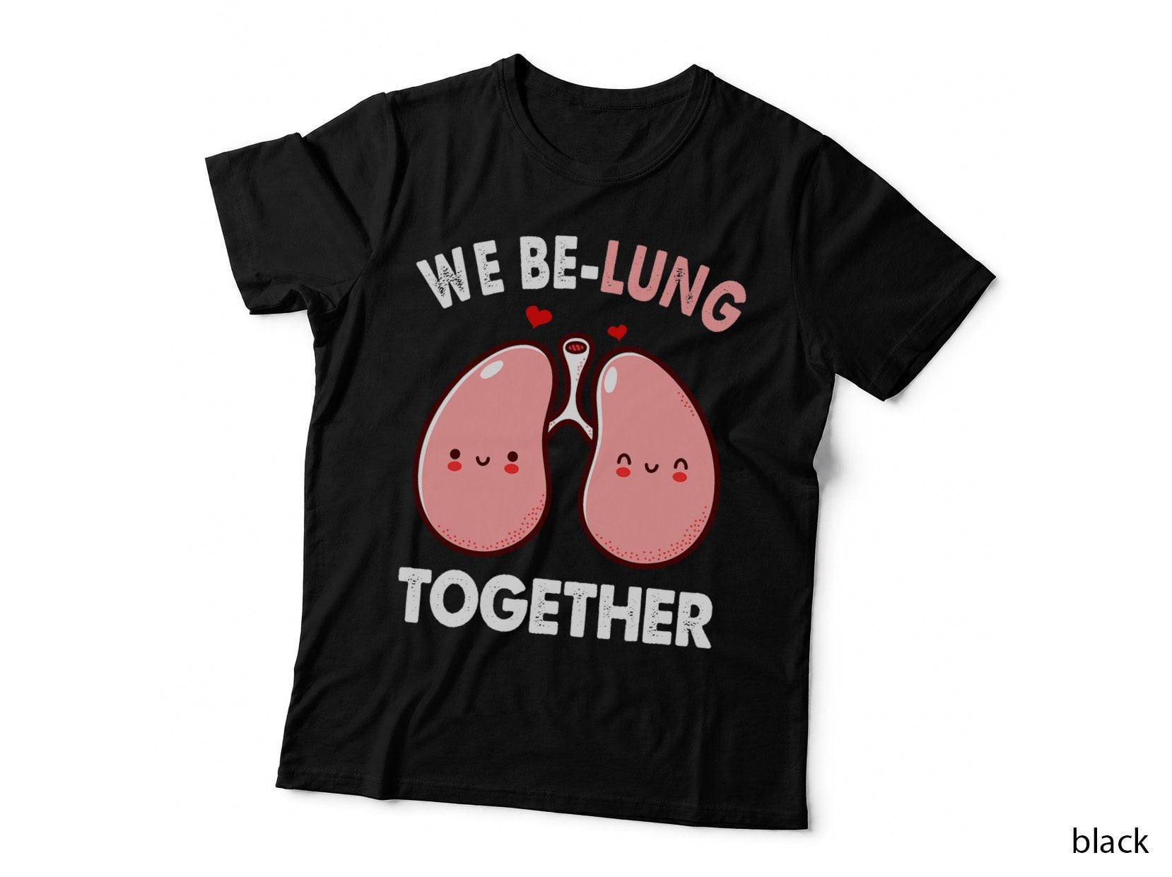 We Be-Lung Together Couples Valentines Day T-Shirt
