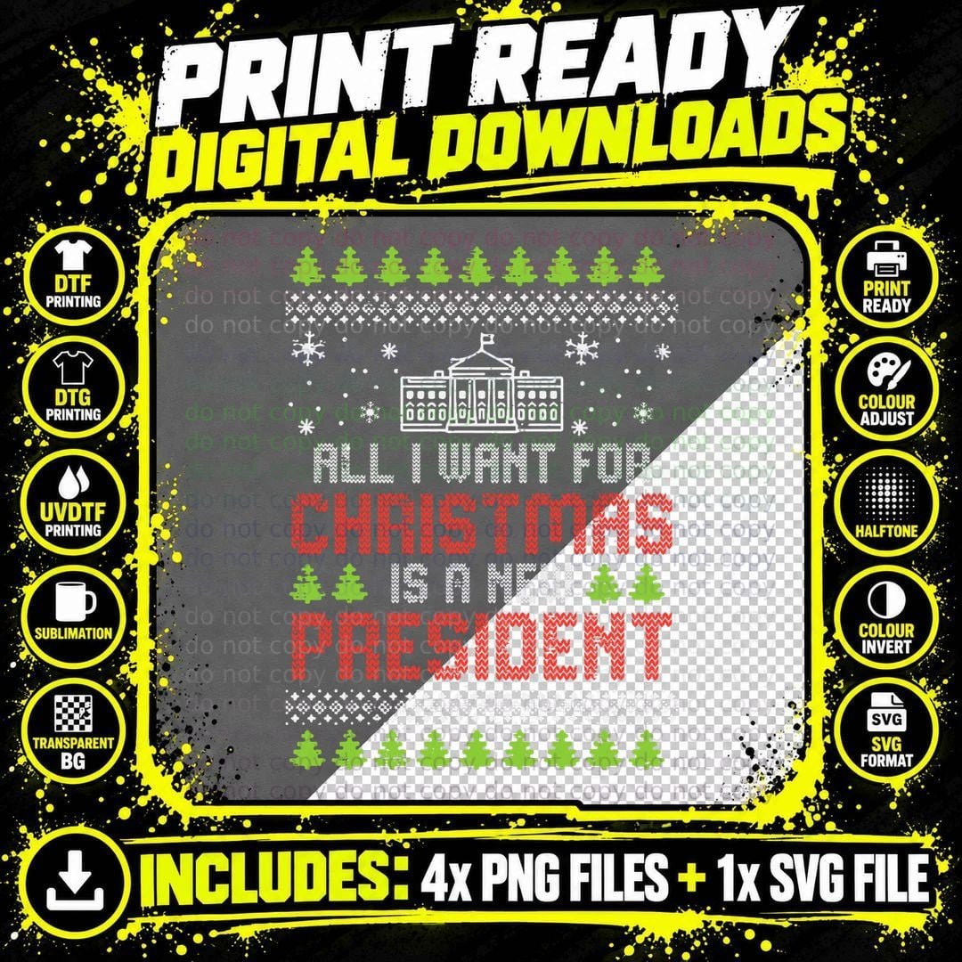 All I Want for Christmas New President Ugly Xmas Men Png SVG Digital Bundle