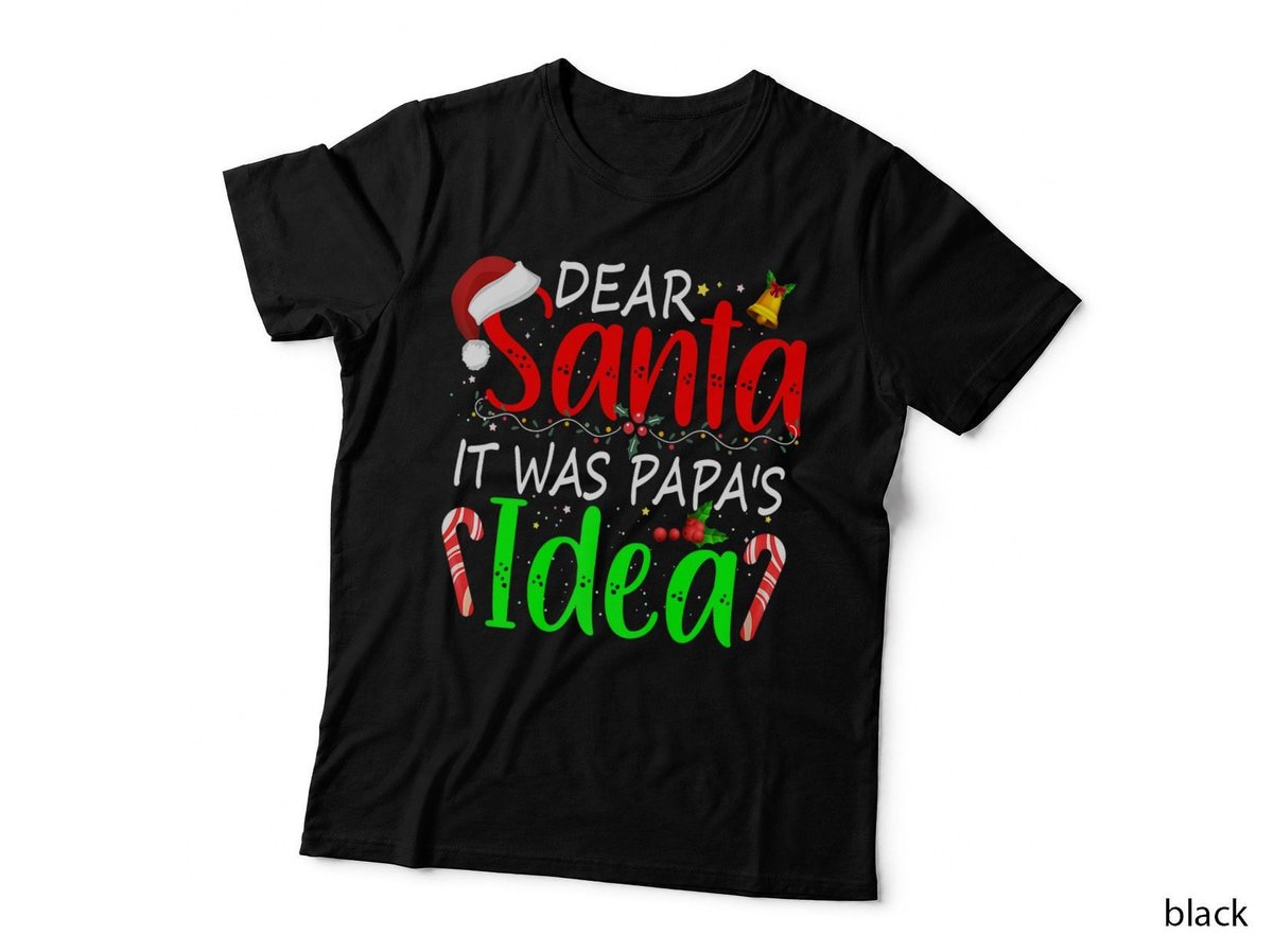 Dear Santa It Was Papa's Idea Funny Christmas Naughty, Holiday Gift T-Shirt