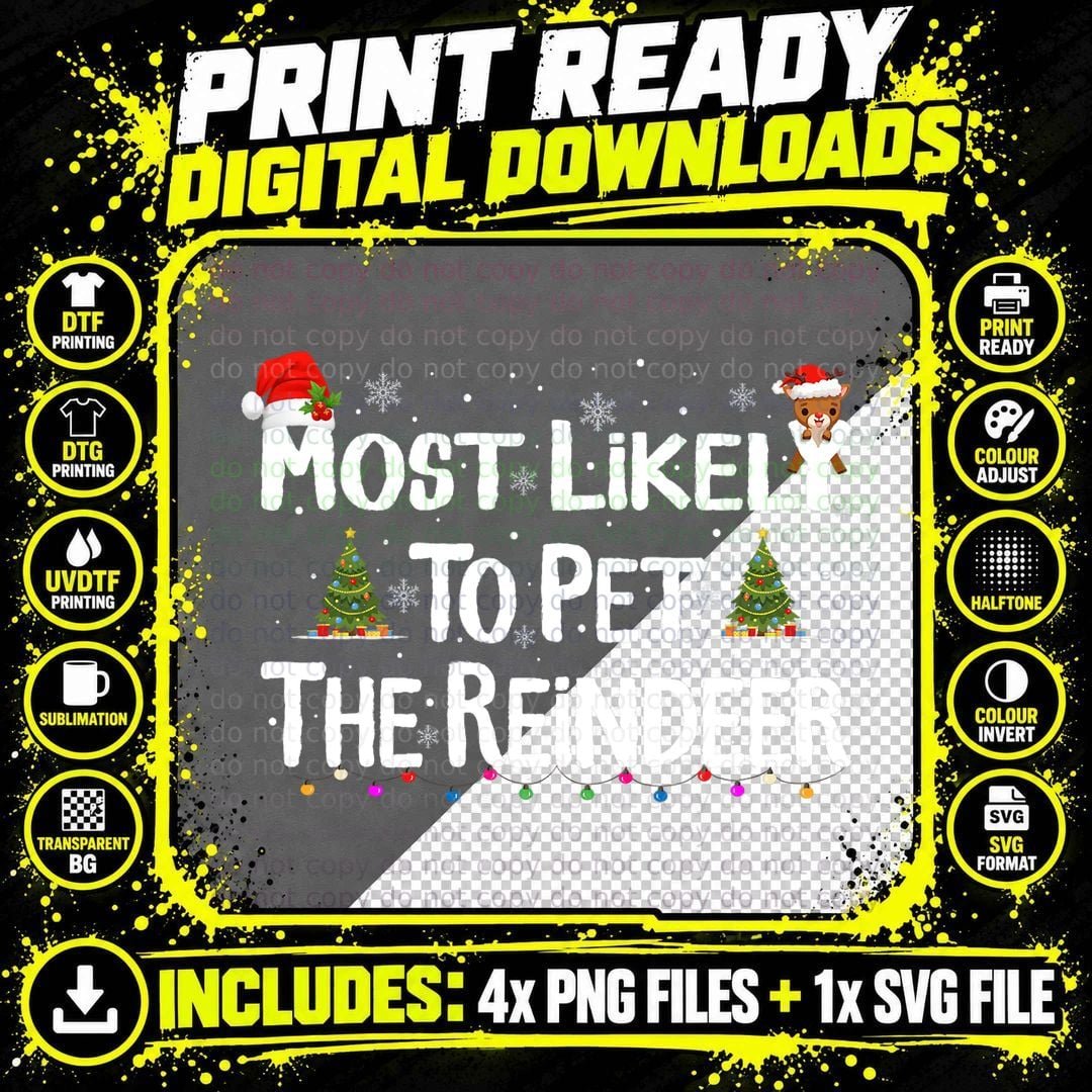 Funny Christmas Most Likely to Pet the Reindeer Png SVG Digital Bundle