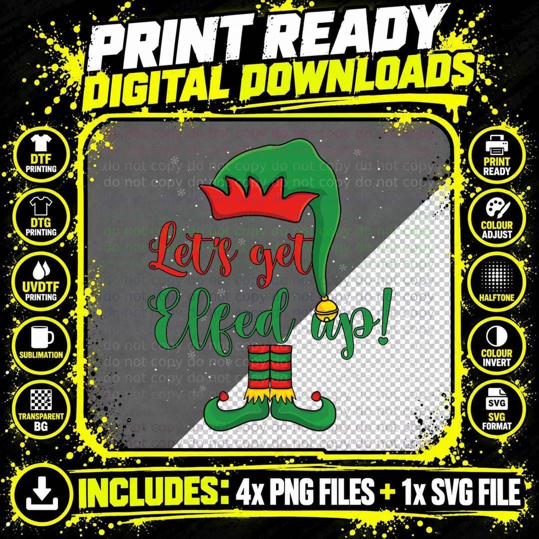 Let's Get Elfed up Christmas T-Shirt Png SVG Digital Bundle