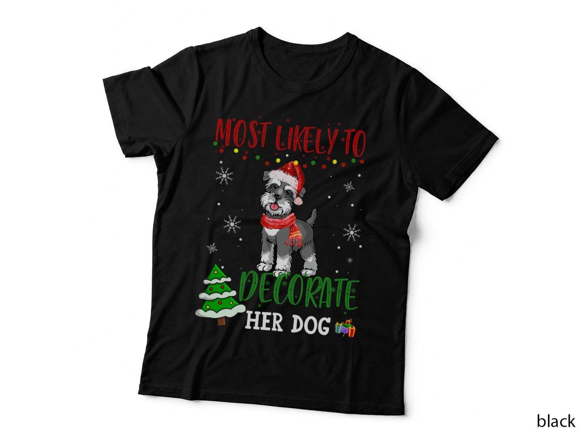 Schnauzer Dog Dad Christmas Most Likely to Decorate T-Shirt