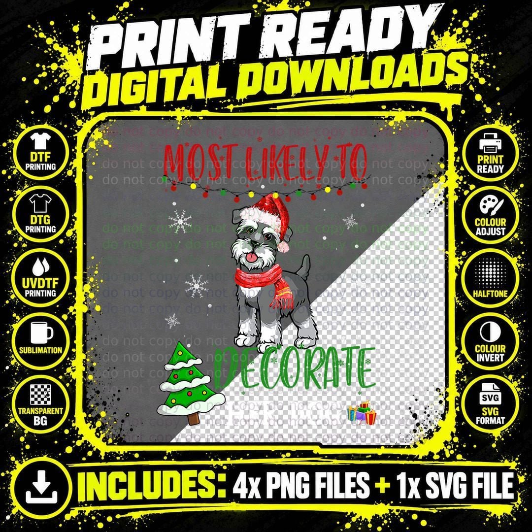Schnauzer Dog Dad Christmas Most Likely to Decorate Png SVG Digital Bundle