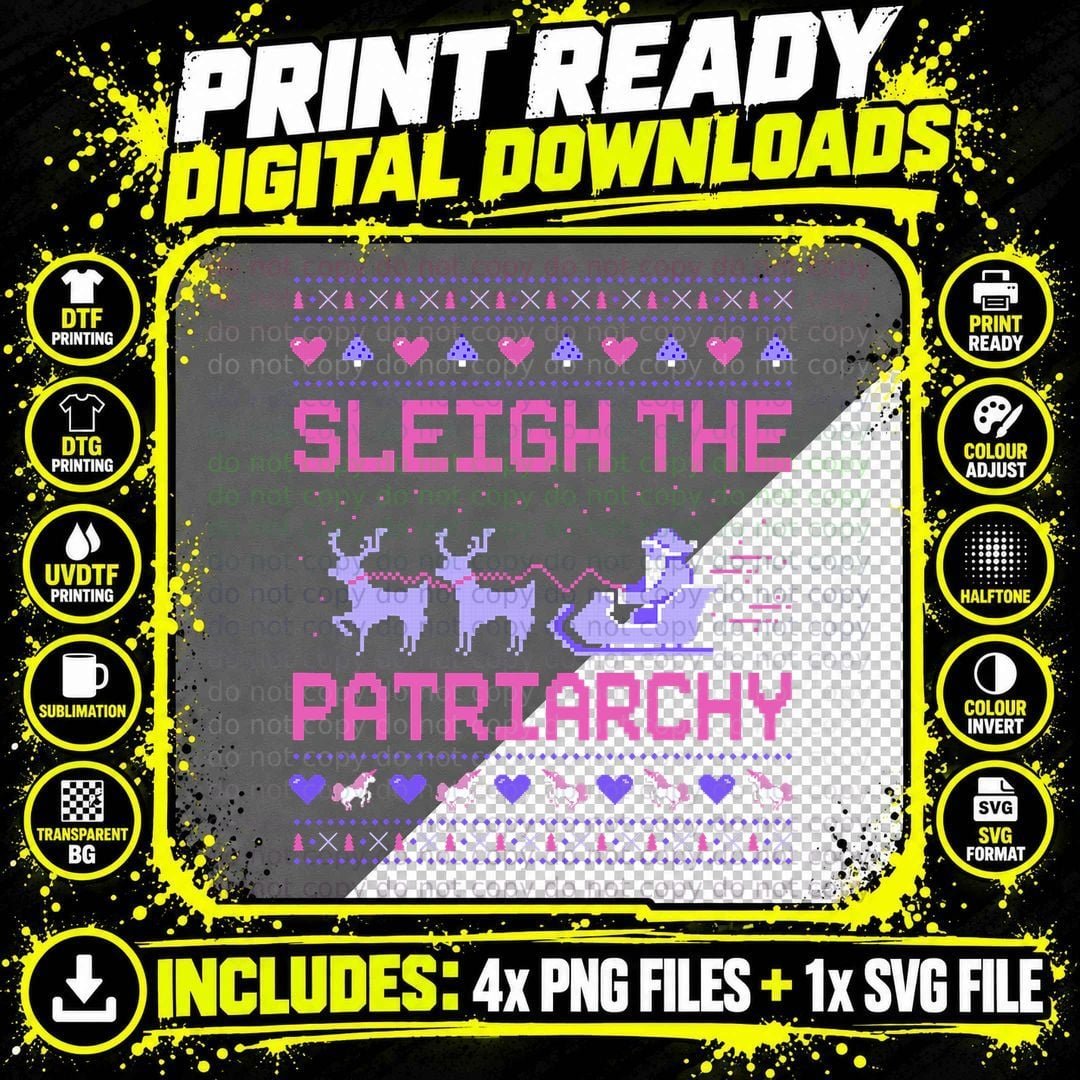 Sleigh the Patriarchy Feminist Feminism Meme Ugly Png SVG Digital Bundle