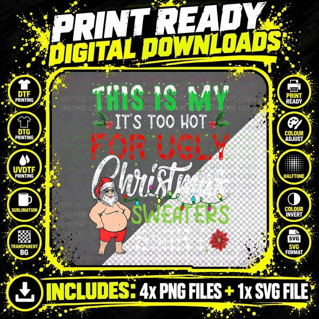 This Is My It's Too Hot for Ugly Christmas Sweaters Png SVG Digital Bundle