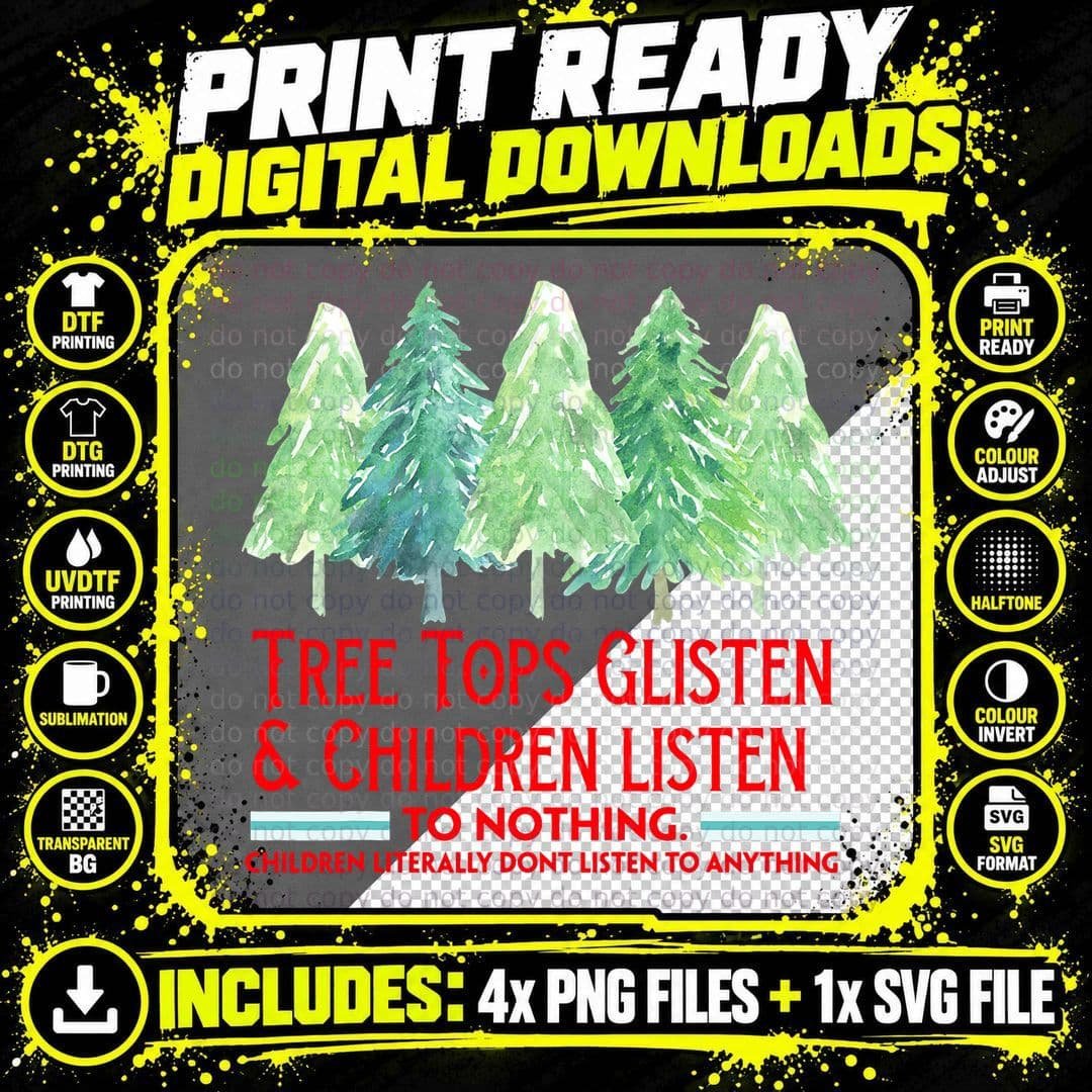 Treetops Glisten Children Listen to Nothing Funny Png SVG Digital Bundle