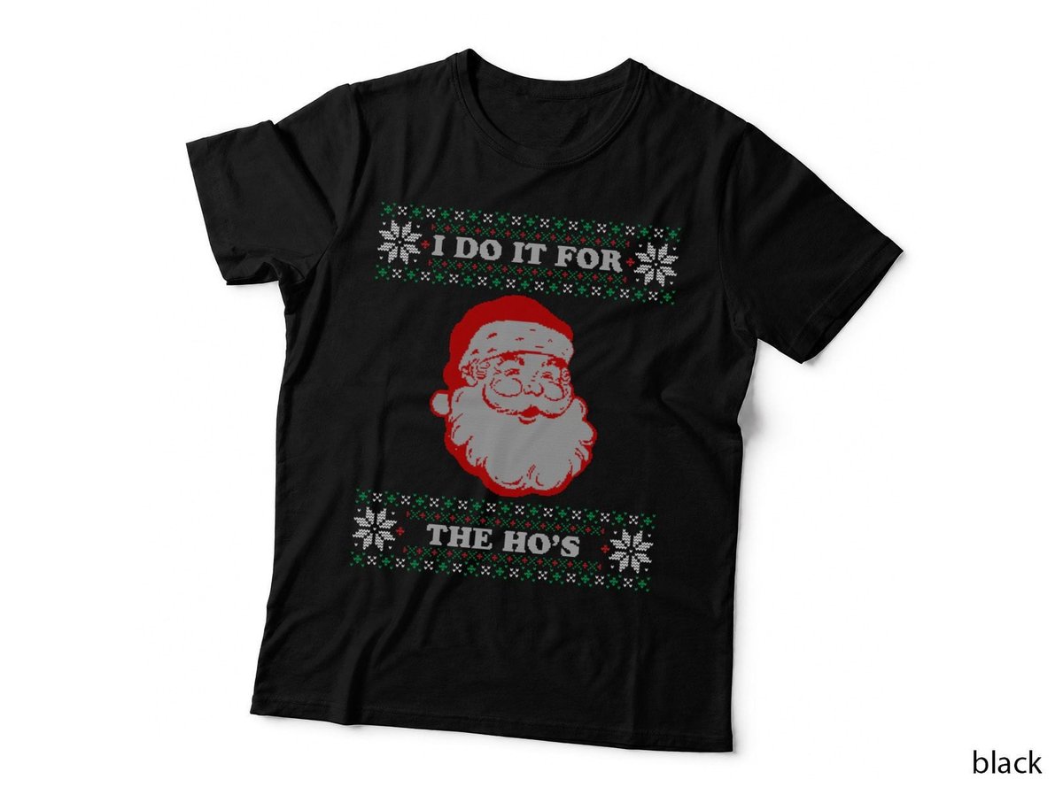 I Do It for the Hos Ugly Christmas Sweater Inappropriate Pullover Hoodie T-Shirt