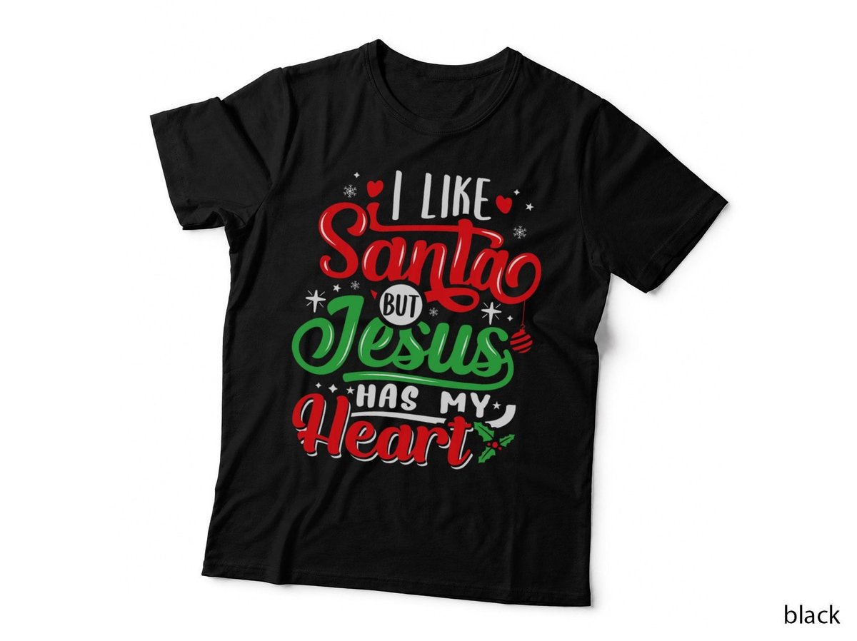 I Like Santa but Jesus Has My Heart Christmas Christian T-Shirt