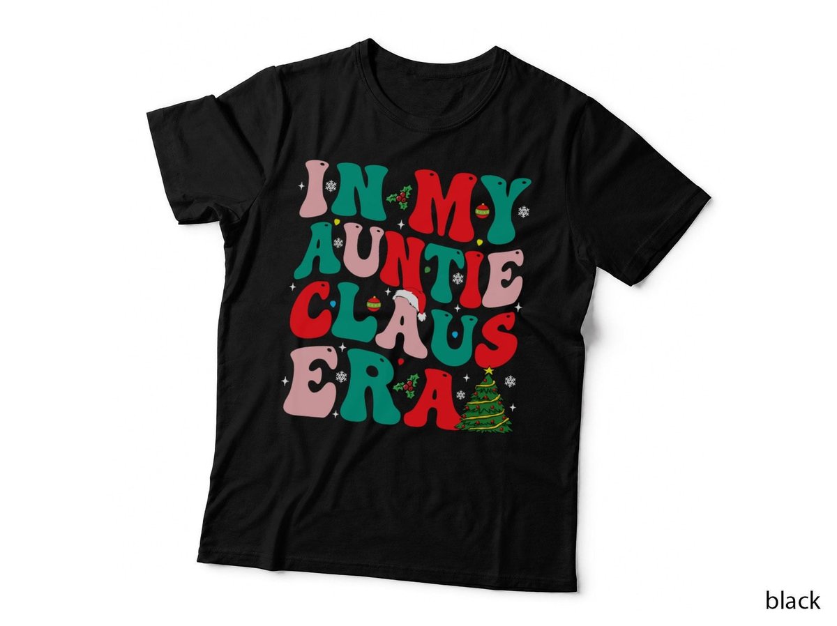 In My Auntie Claus Era Funny Christmas Aunt, Festive Wear T-Shirt