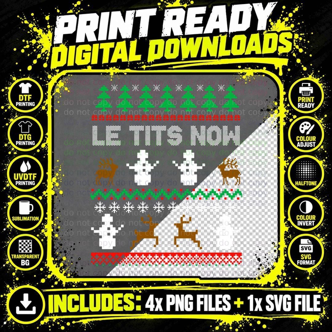 Le Tits Now Funny Sarcastic Rude Ugly Christmas Sweater Png SVG Digital Bundle