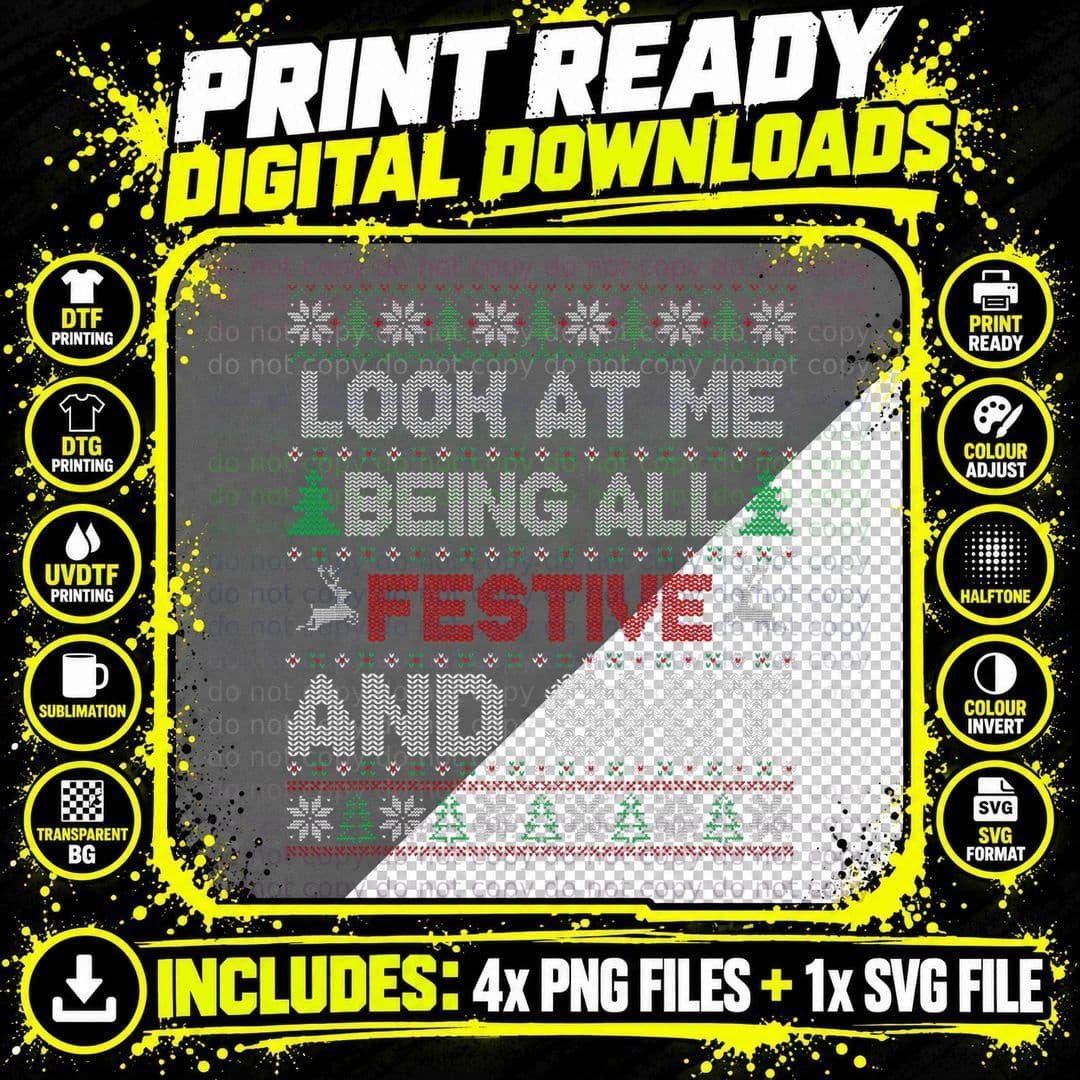 Look at Me Being All Festive and Shit Christmas Ugly Png SVG Digital Bundle