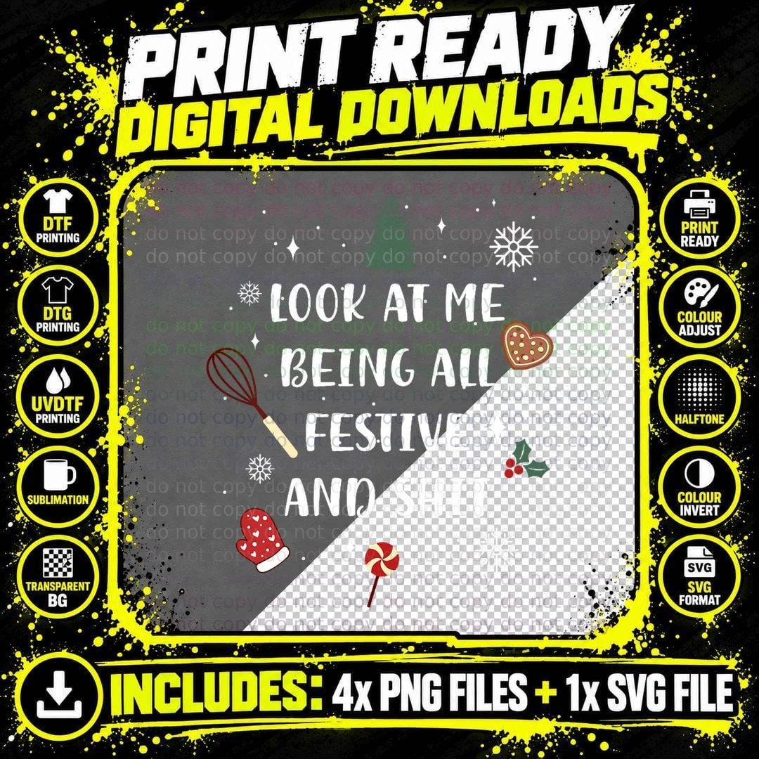 Look at Me Being All Festive and Shit Hilarious Png SVG Digital Bundle