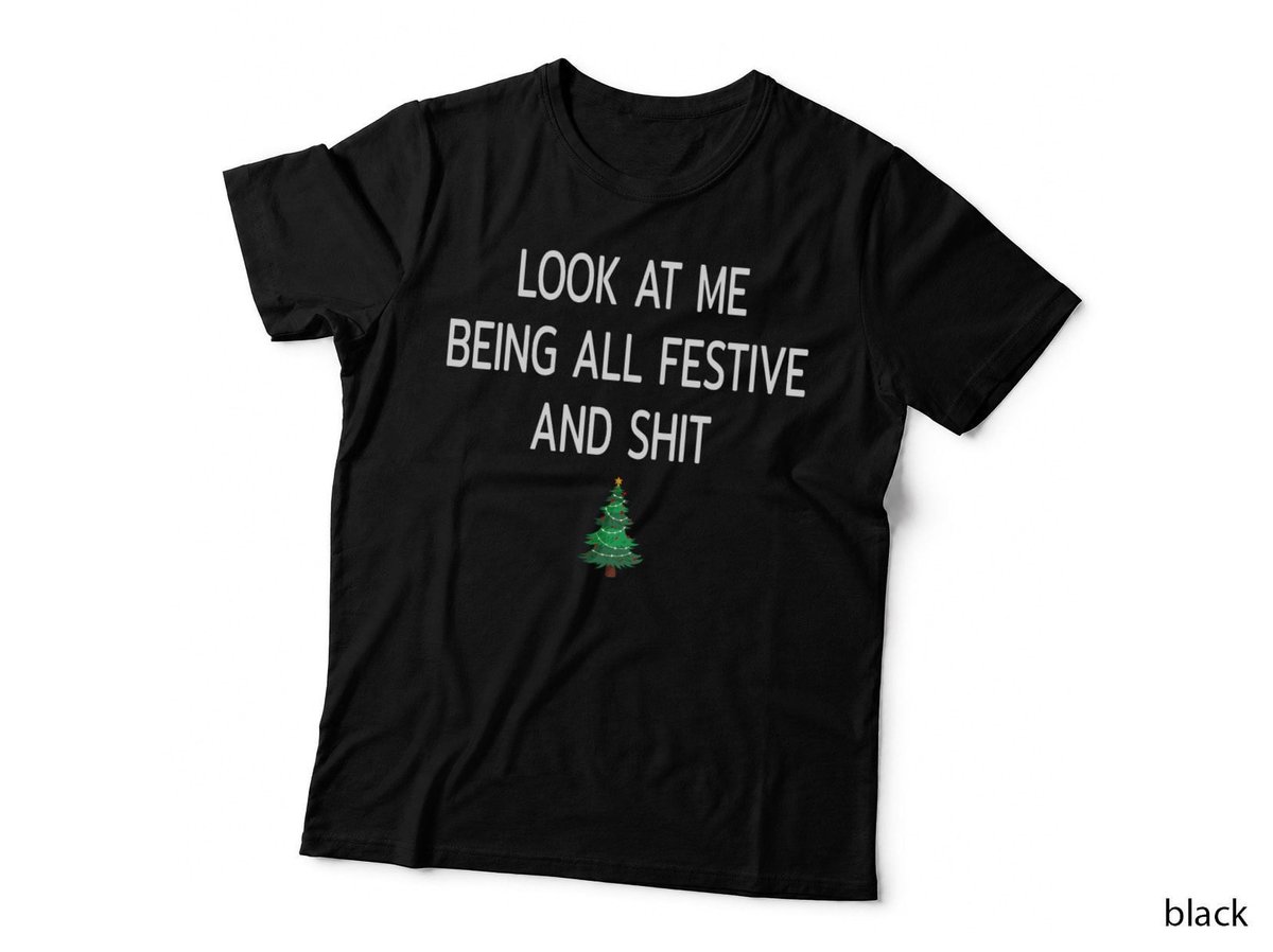 Look at Me Being All Festive and Shits Humorous Funny Xmas T-Shirt