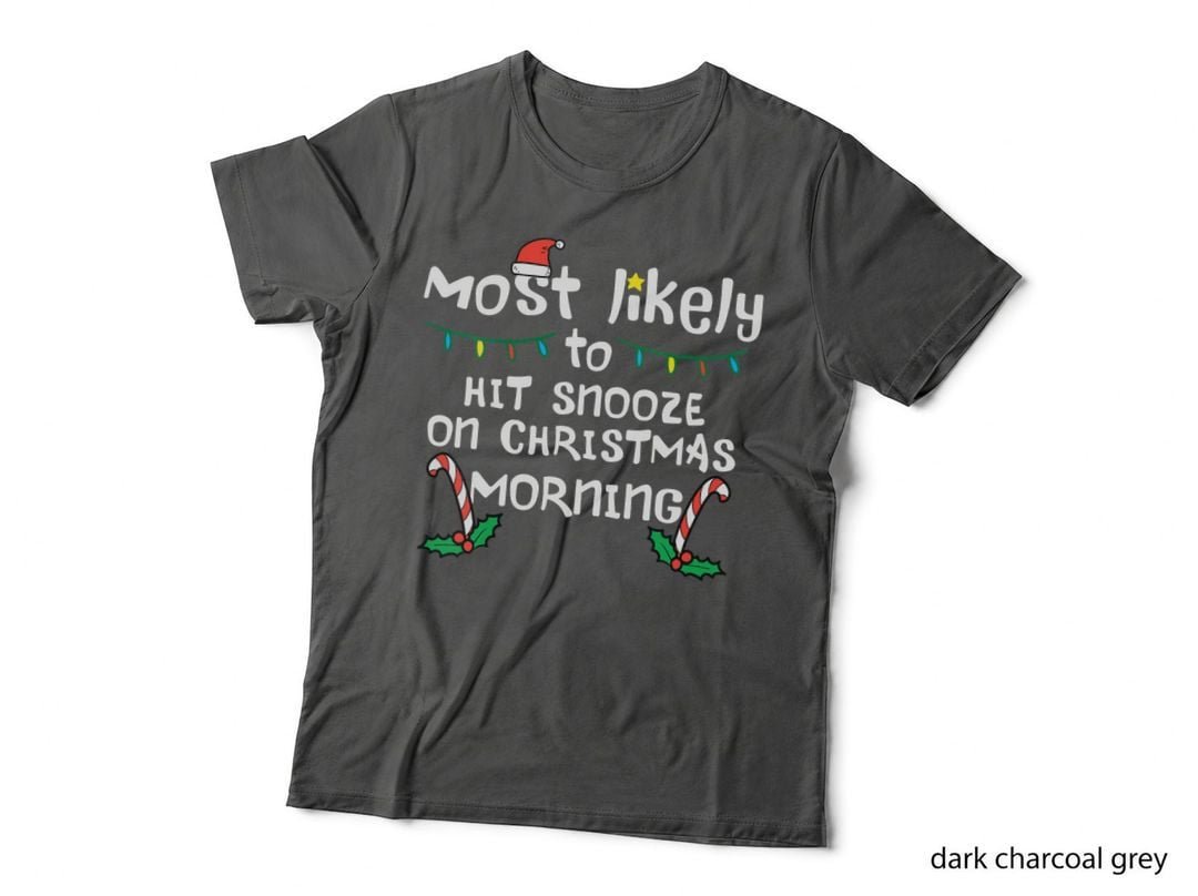 Most Likely Hit Snooze Christmas Morning Xmas Family Match T-Shirt