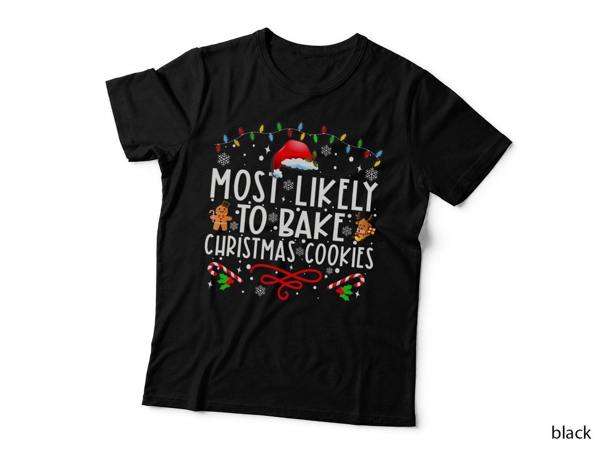 Most Likely to Bake Christmas Cookies Funny Baker Christmas T-Shirt