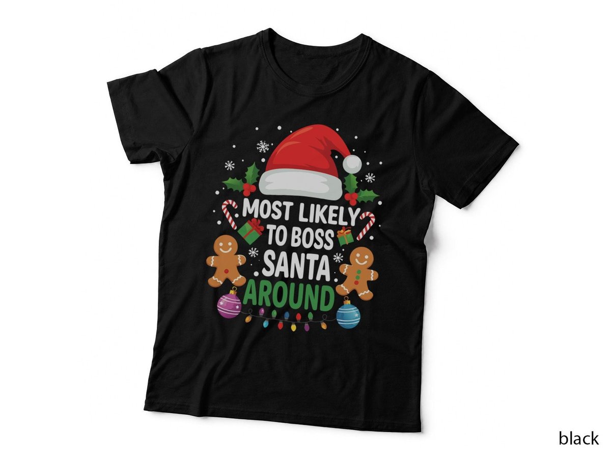 Most Likely to Boss Santa Around Funny Christmas Holiday Gift T-Shirt