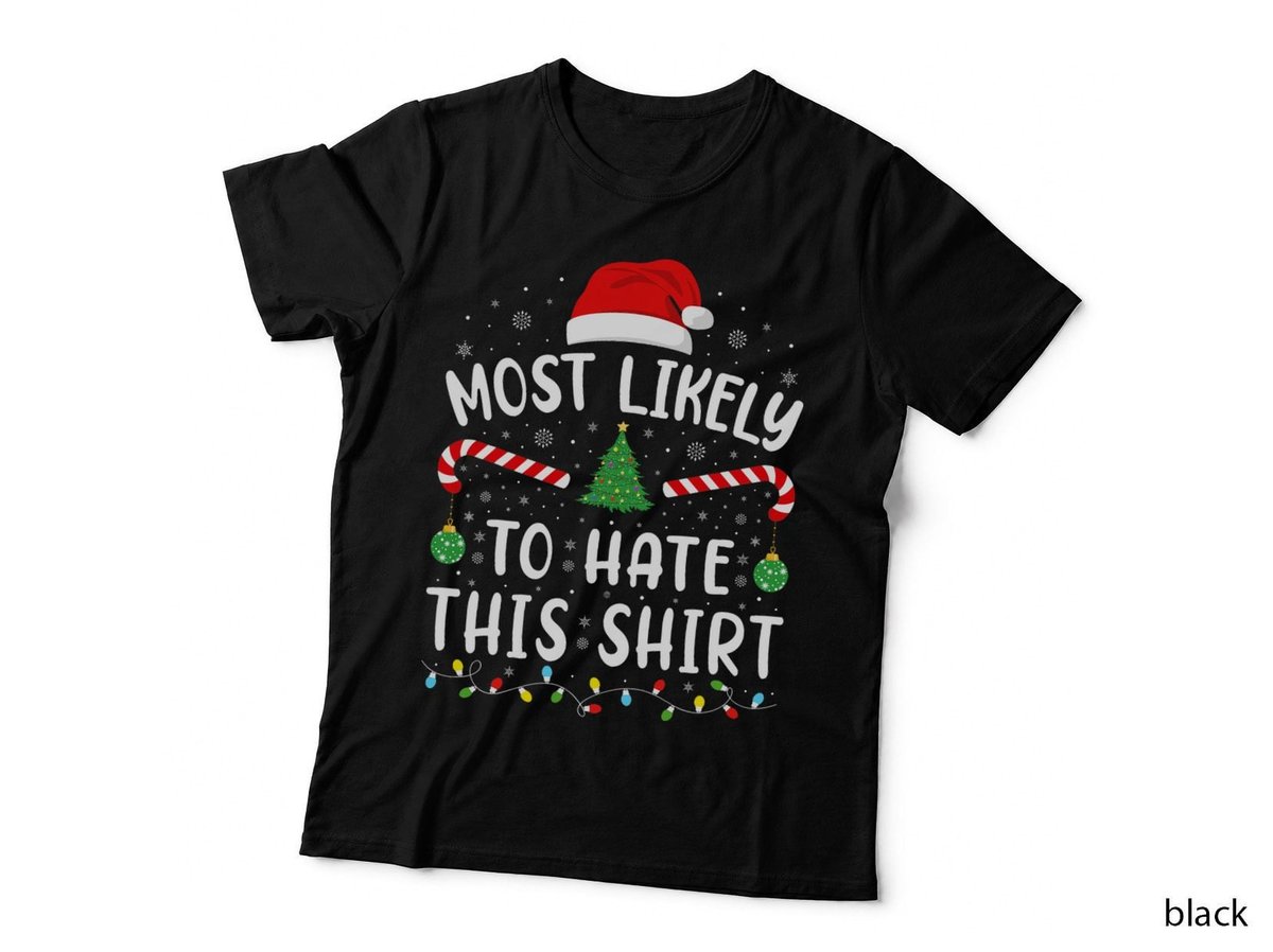 Most Likely to Hate This Shirt Squad Family Joke Christmas T-Shirt