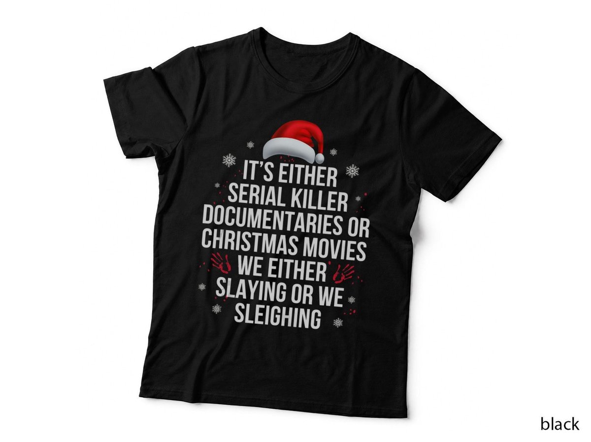 Slaying or Sleighing Serial Killer True Crime Christmas T-Shirt