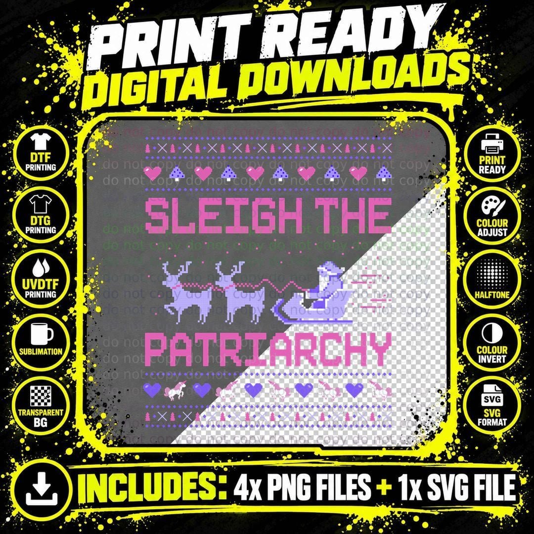 Sleigh the Patriarchy Feminist Feminism Meme Ugly Png SVG Digital Bundle
