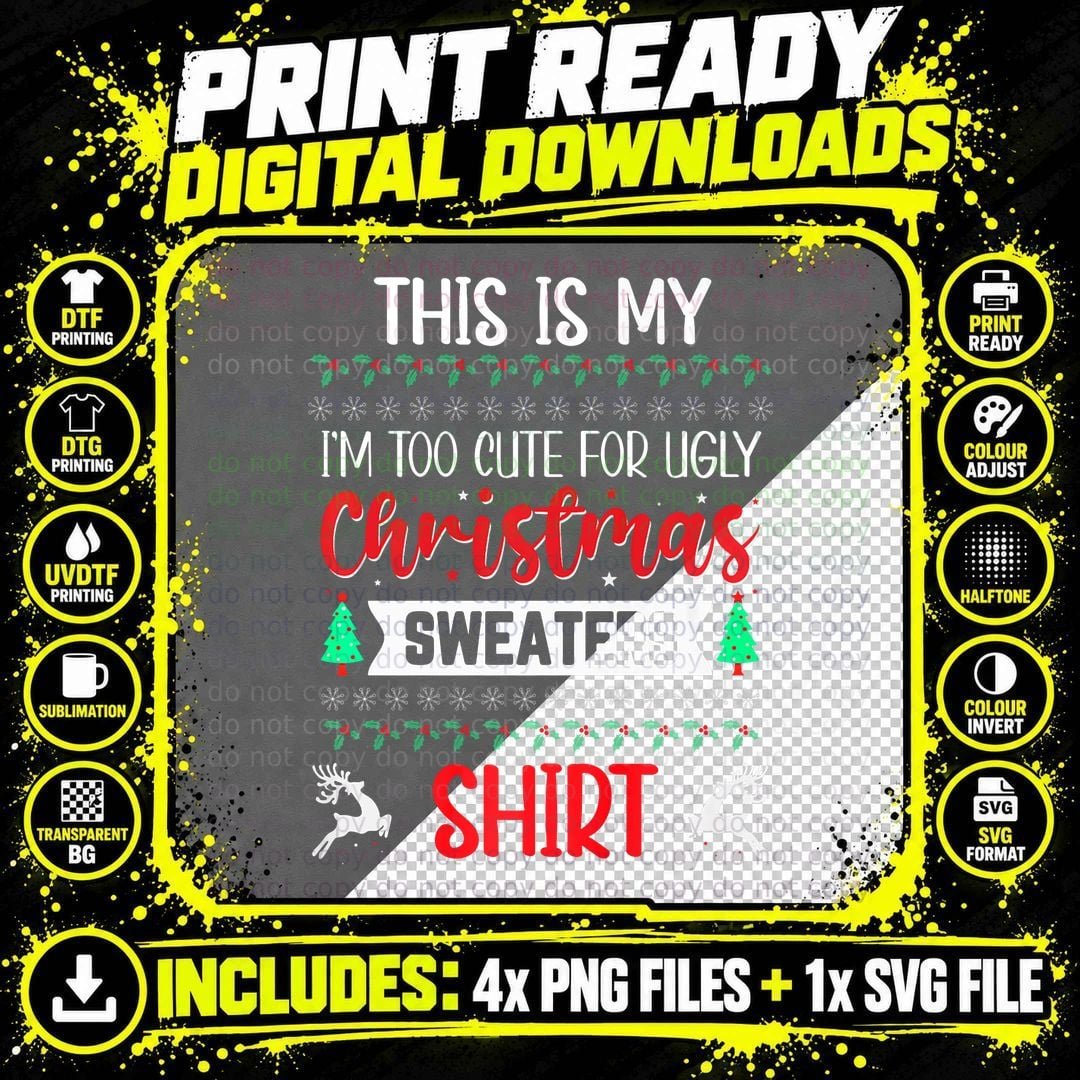 This Is My I'm Too Cute to Wear Ugly Christmas Sweaters Png SVG Digital Bundle