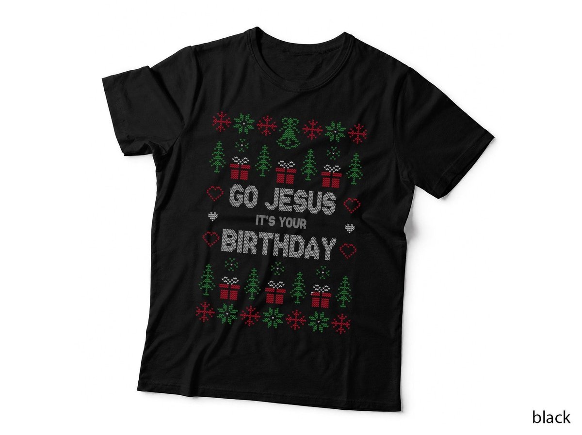 Go Jesus Its Your Birthday Ugly Christmas Xmas Costume T-Shirt