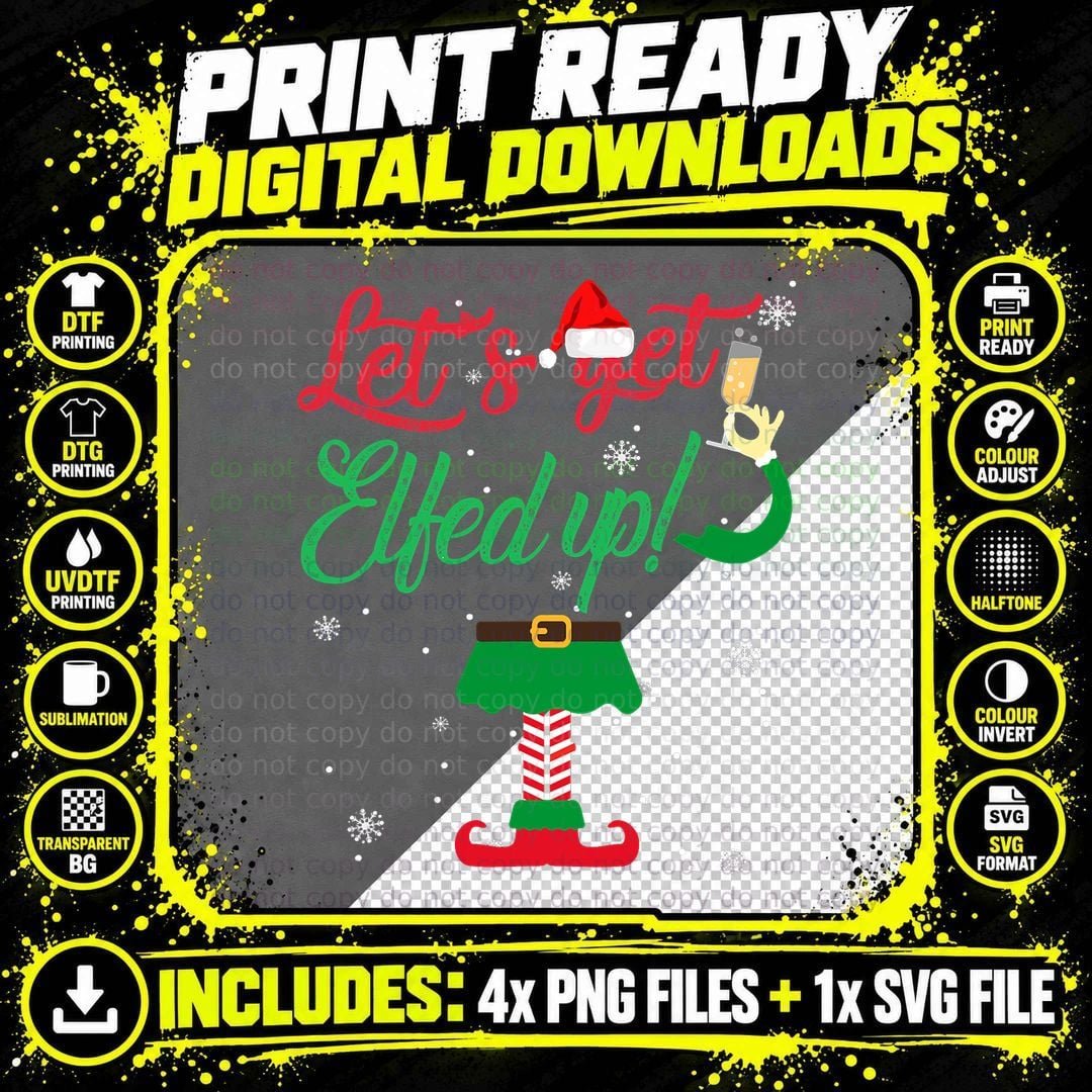 Let's Get Elfed up Funny Drinking Christmas Gift T-Shirt Png SVG Digital Bundle