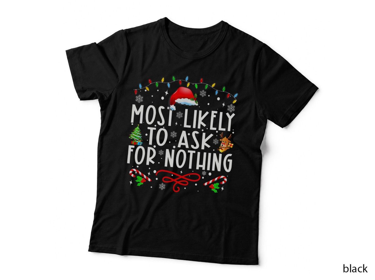 Most Likely to Ask Nothing Family Matching Christmas T-Shirt