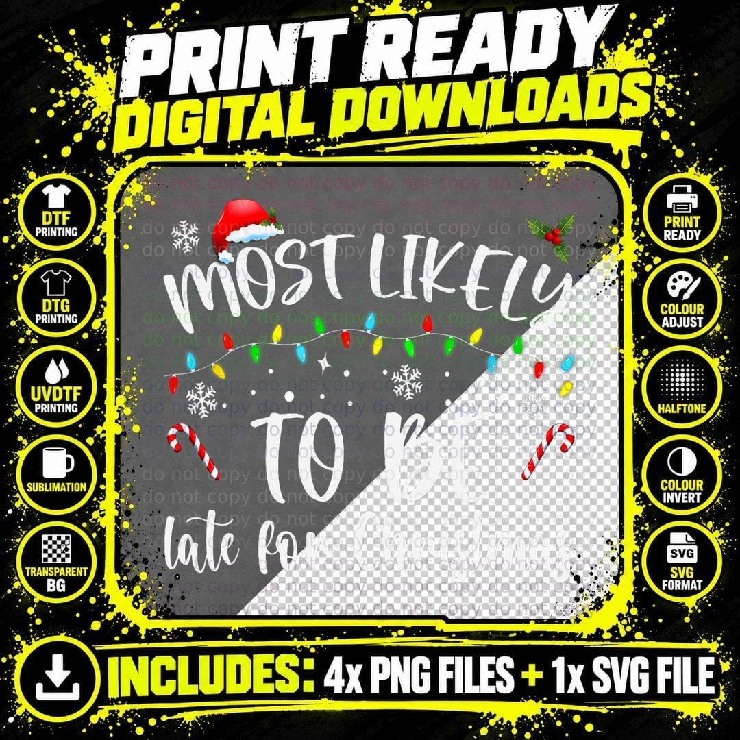 Most Likely to Be Late Christmas Family Christmas Xmas Png SVG Digital Bundle